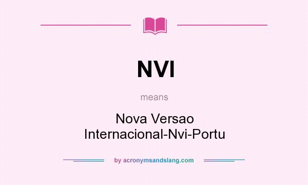 What does NVI mean? It stands for Nova Versao Internacional-Nvi-Portu