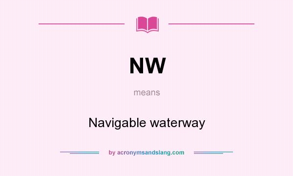 What does NW mean? It stands for Navigable waterway
