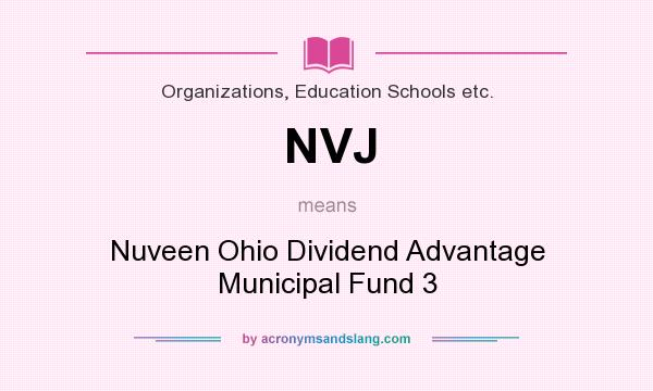 What does NVJ mean? It stands for Nuveen Ohio Dividend Advantage Municipal Fund 3