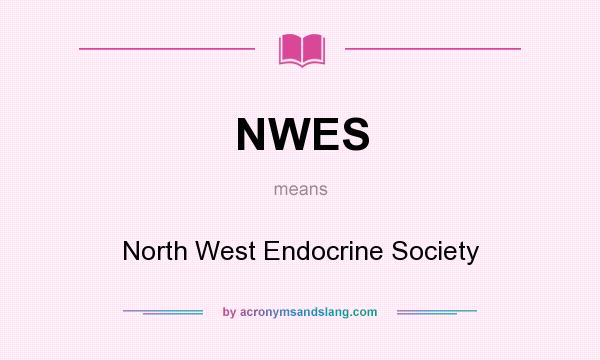What does NWES mean? It stands for North West Endocrine Society