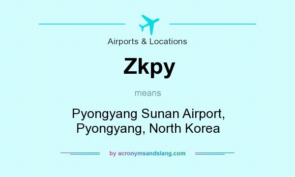 What does Zkpy mean? It stands for Pyongyang Sunan Airport, Pyongyang, North Korea
