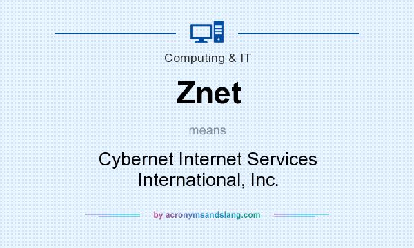 What does Znet mean? It stands for Cybernet Internet Services International, Inc.