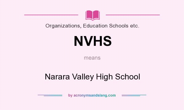 What does NVHS mean? It stands for Narara Valley High School