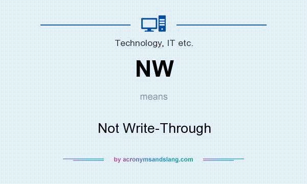 What does NW mean? It stands for Not Write-Through