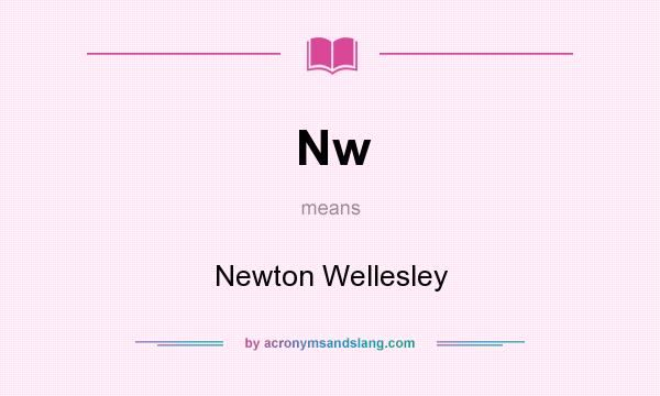 What does Nw mean? It stands for Newton Wellesley