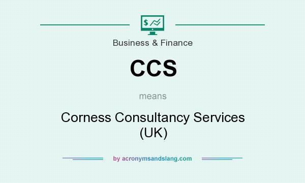 What does CCS mean? It stands for Corness Consultancy Services (UK)