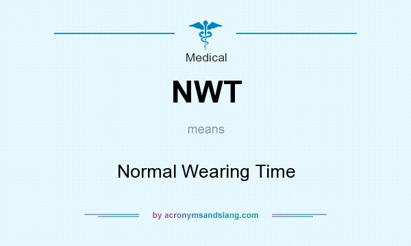 What does NWT mean? It stands for Normal Wearing Time