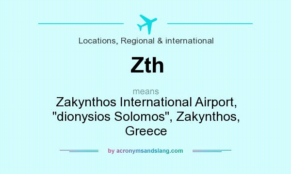 What does Zth mean? It stands for Zakynthos International Airport, dionysios Solomos, Zakynthos, Greece