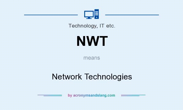 What does NWT mean? It stands for Network Technologies
