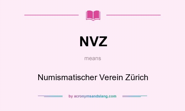 What does NVZ mean? It stands for Numismatischer Verein Zürich