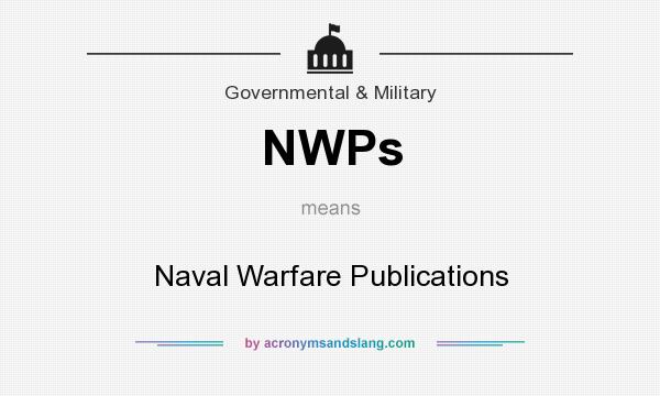 What does NWPs mean? It stands for Naval Warfare Publications