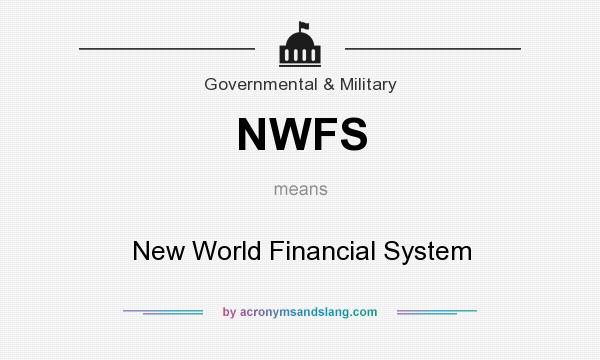 What does NWFS mean? It stands for New World Financial System