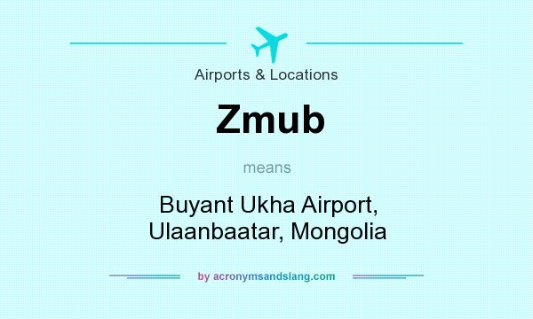 What does Zmub mean? It stands for Buyant Ukha Airport, Ulaanbaatar, Mongolia
