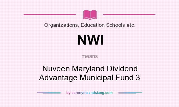 What does NWI mean? It stands for Nuveen Maryland Dividend Advantage Municipal Fund 3