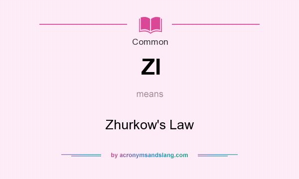What does Zl mean? It stands for Zhurkow`s Law