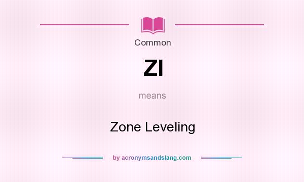 What does Zl mean? It stands for Zone Leveling