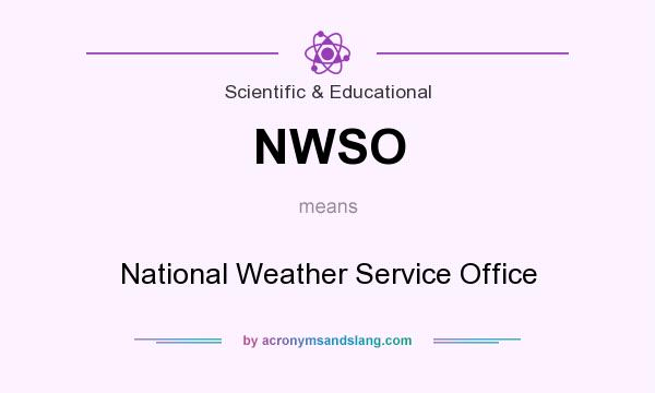 What does NWSO mean? It stands for National Weather Service Office