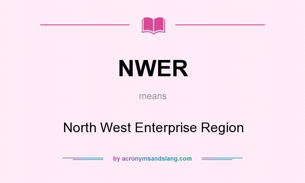 What does NWER mean? It stands for North West Enterprise Region