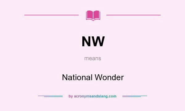 What does NW mean? It stands for National Wonder
