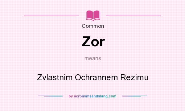 What does Zor mean? It stands for Zvlastnim Ochrannem Rezimu