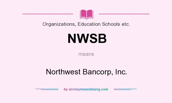 What does NWSB mean? It stands for Northwest Bancorp, Inc.