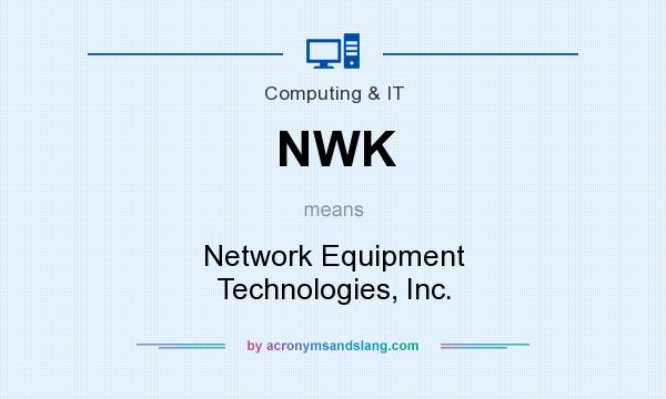 What does NWK mean? It stands for Network Equipment Technologies, Inc.