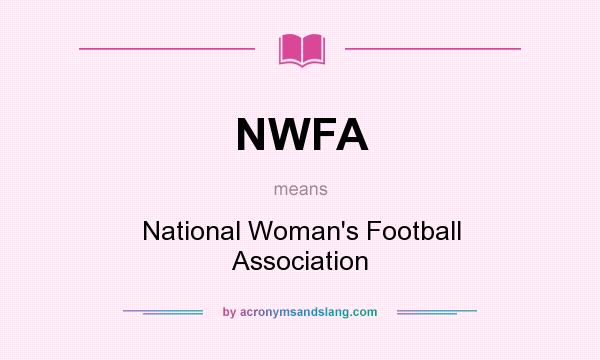 What does NWFA mean? It stands for National Woman`s Football Association