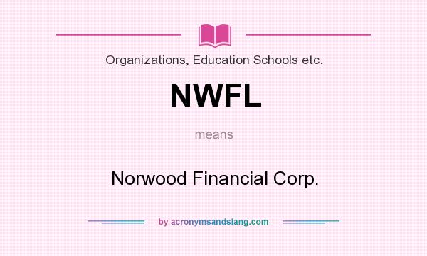 What does NWFL mean? It stands for Norwood Financial Corp.