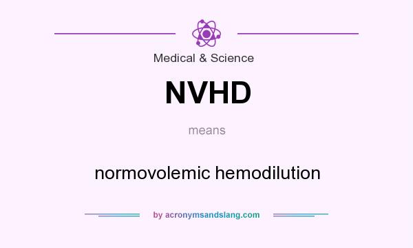 What does NVHD mean? It stands for normovolemic hemodilution