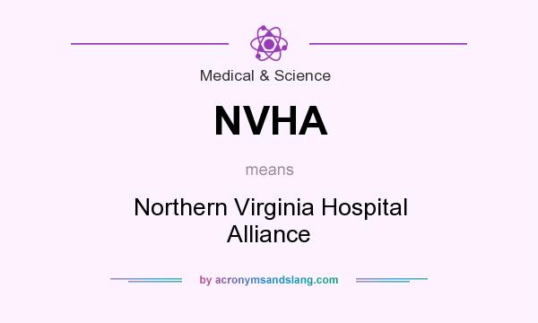 What does NVHA mean? It stands for Northern Virginia Hospital Alliance