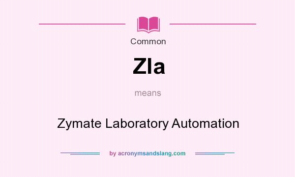 What does Zla mean? It stands for Zymate Laboratory Automation