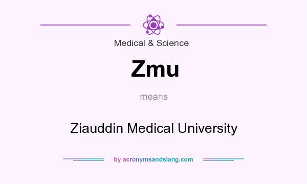 What does Zmu mean? It stands for Ziauddin Medical University