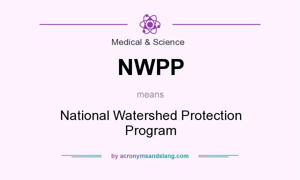 What does NWPP mean? It stands for National Watershed Protection Program
