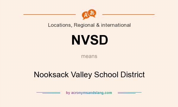 What does NVSD mean? It stands for Nooksack Valley School District