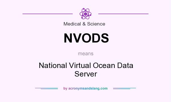 What does NVODS mean? It stands for National Virtual Ocean Data Server