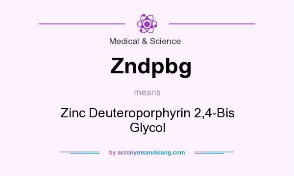 What does Zndpbg mean? It stands for Zinc Deuteroporphyrin 2,4-Bis Glycol