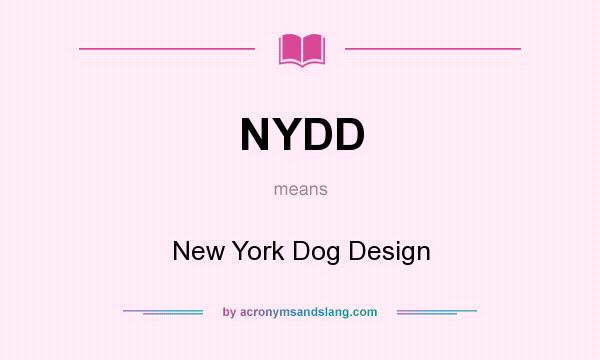 What does NYDD mean? It stands for New York Dog Design