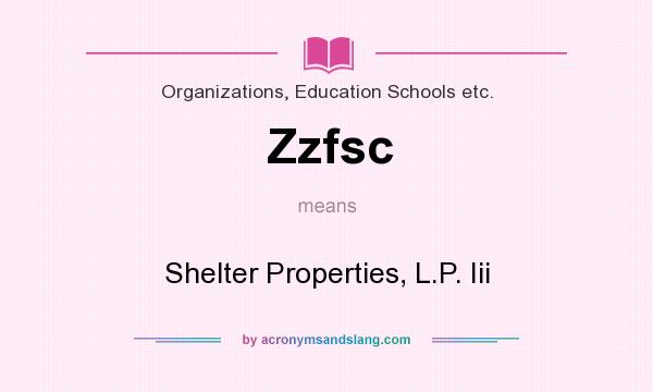 What does Zzfsc mean? It stands for Shelter Properties, L.P. Iii