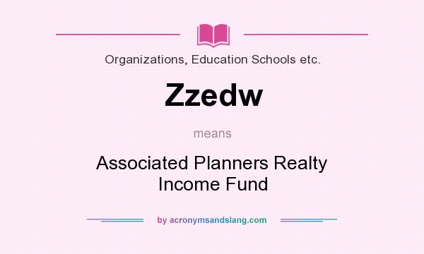 What does Zzedw mean? It stands for Associated Planners Realty Income Fund