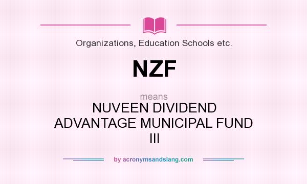 What does NZF mean? It stands for NUVEEN DIVIDEND ADVANTAGE MUNICIPAL FUND III