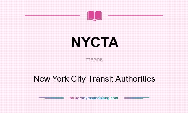 What does NYCTA mean? It stands for New York City Transit Authorities