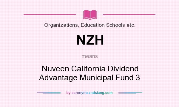 What does NZH mean? It stands for Nuveen California Dividend Advantage Municipal Fund 3