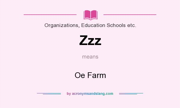 What does Zzz mean? It stands for Oe Farm
