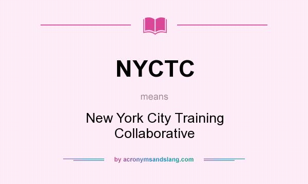 What does NYCTC mean? It stands for New York City Training Collaborative