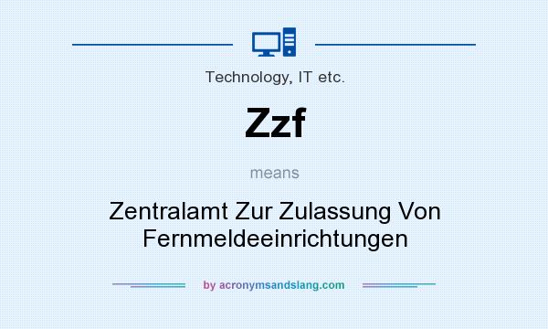 What does Zzf mean? It stands for Zentralamt Zur Zulassung Von Fernmeldeeinrichtungen
