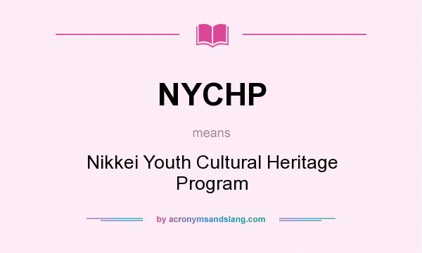 What does NYCHP mean? It stands for Nikkei Youth Cultural Heritage Program