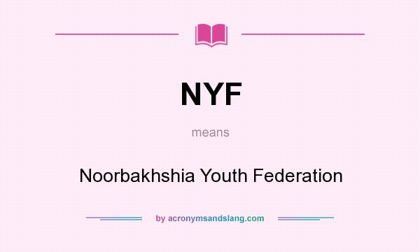 What does NYF mean? It stands for Noorbakhshia Youth Federation