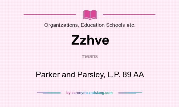 What does Zzhve mean? It stands for Parker and Parsley, L.P. 89 AA