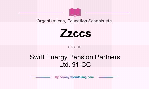 What does Zzccs mean? It stands for Swift Energy Pension Partners Ltd. 91-CC