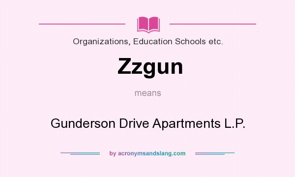 What does Zzgun mean? It stands for Gunderson Drive Apartments L.P.